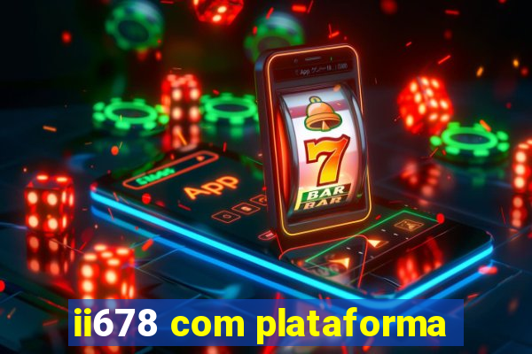 ii678 com plataforma